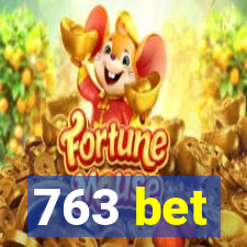 763 bet